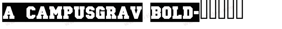a_CampusGrav Bold字体转换